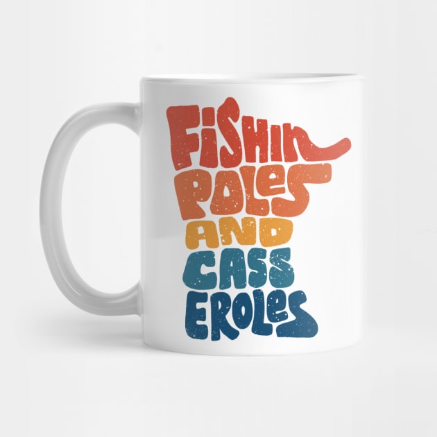 Funny Minnesota - Fishing Poles and Casseroles by aaronsartroom